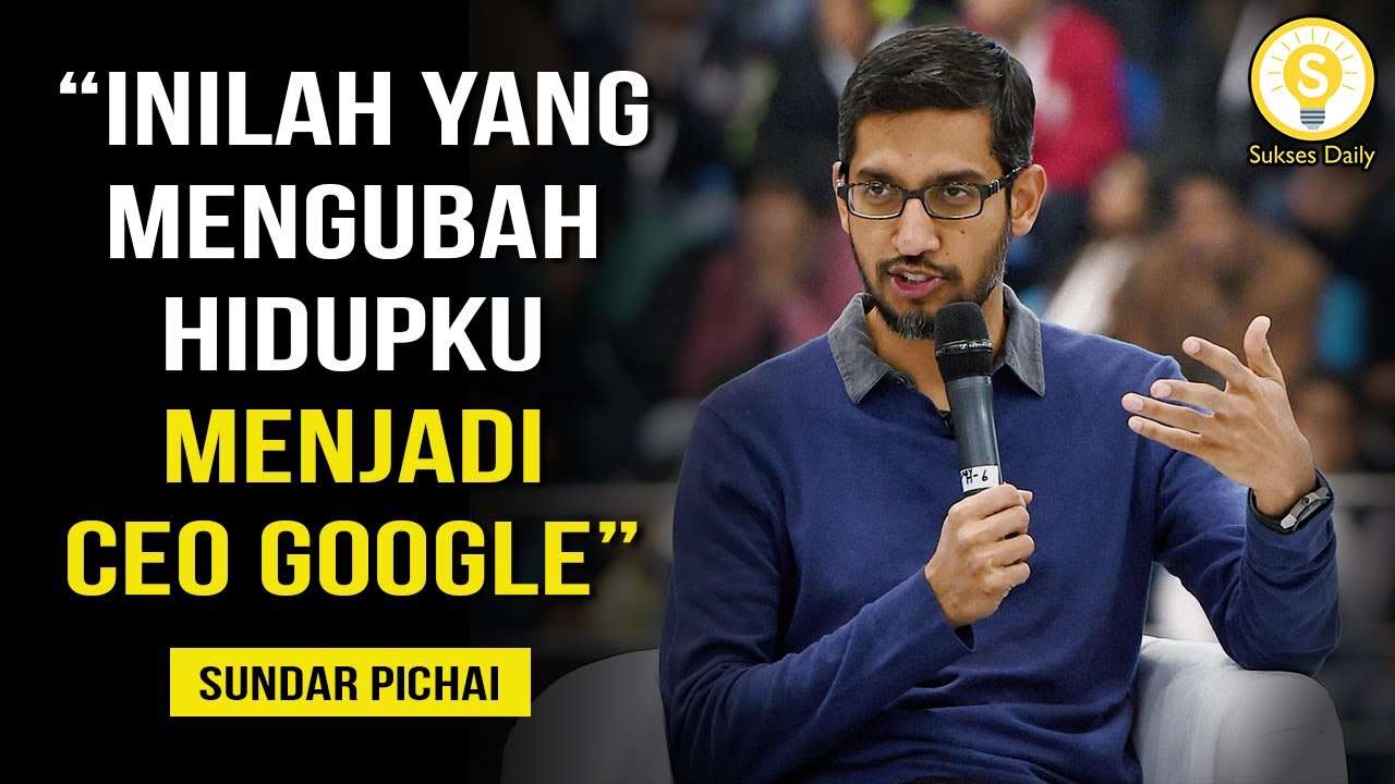 Nasihat Terbaik Tentang Karir Dari CEO Google – Sundar Pichai Subtitle Indonesia – Motivasi Sukses