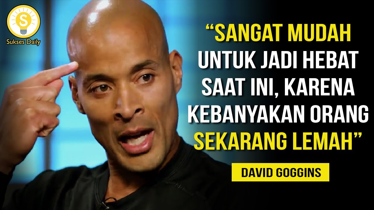 Cara Merubah Mental Lemah Menjadi Mental KUAT – David Goggins Subtitle Indonesia – Motivasi Hidup