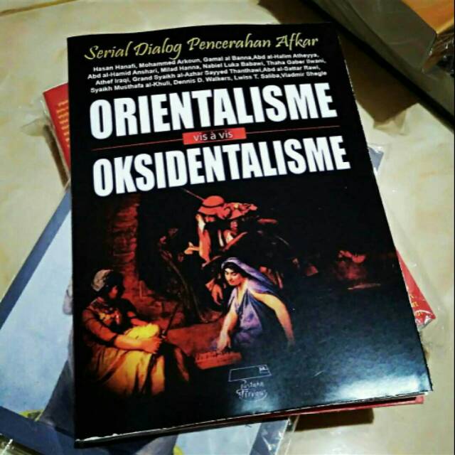 Belajar Kembali tentang Orientalisme dan Oksidentalisme, Siapakah yang Superior?