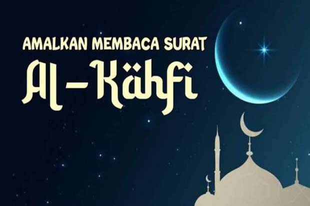 Mengapa Kita Harus Membaca Surat Al-Kahfi? Ini Rahasianya