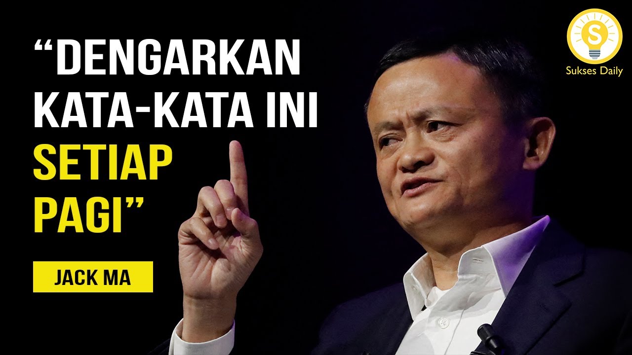 Motivasi Pagi – Perjuangan dan Kisah Hidup Jack Ma – Subtitle Indonesia – Motivasi & Inspirasi