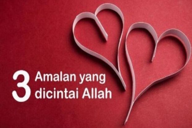 3 Amal yang Paling Dicintai Allah, No 2 dan 3 Sering Diremehkan