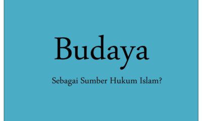 Budaya Sebagai Sumber Hukum Islam, Mengenal ‘Urf, Definisi, Dasar