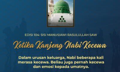 Sisi Manusiawi Rasulullah Saw (3): Ketika Kanjeng Nabi Kecewa