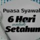 Mengapa Puasa 6 Hari di Bulan Syawal Disebut Seperti Puasa Setahun Penuh? Begini Penjelasannya